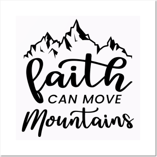 Faith Can Move Mountains Posters and Art